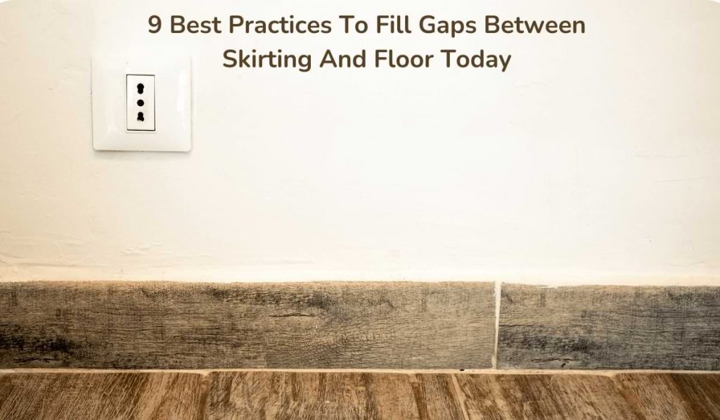 What To Fill A Gap Between Skirting And Floor Viewfloor.co